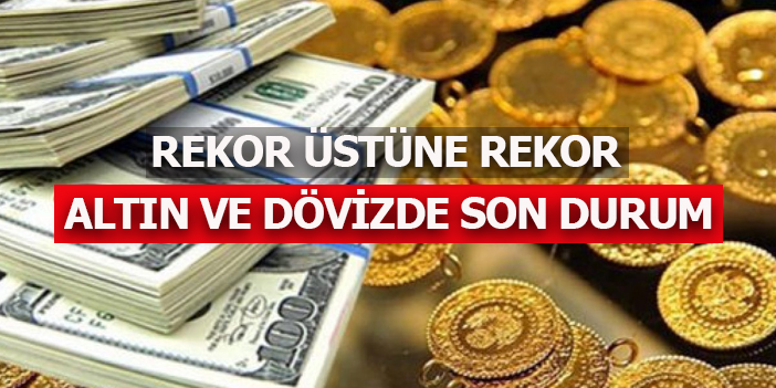 Döviz ve altın fiyatlarında son durum