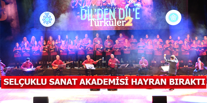 Selçuklu Sanat Akademisi'nden türkü ziyafeti
