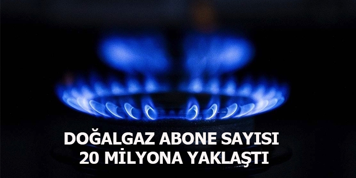 Konya doğalgaz abone sayısı artışında 5. sırada