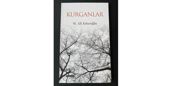 M. Ali Köseoğlu’nun 'Kurganlar' adlı kitabı çıktı