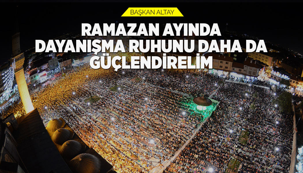 "Ramazan'da gönüller inşa edelim"