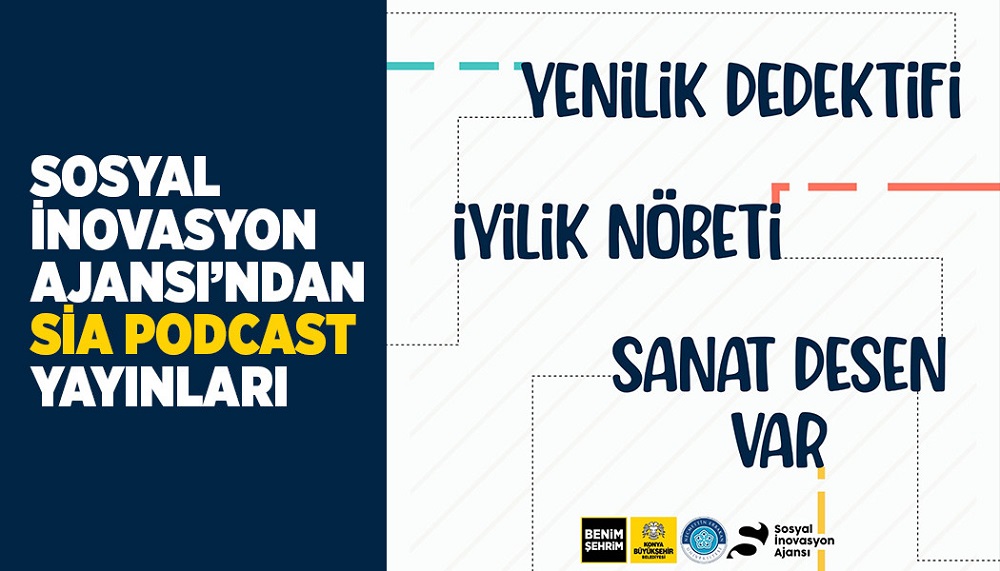 Sosyal İnovasyon Ajansı’ndan “SİA Podcast” Yayınları
