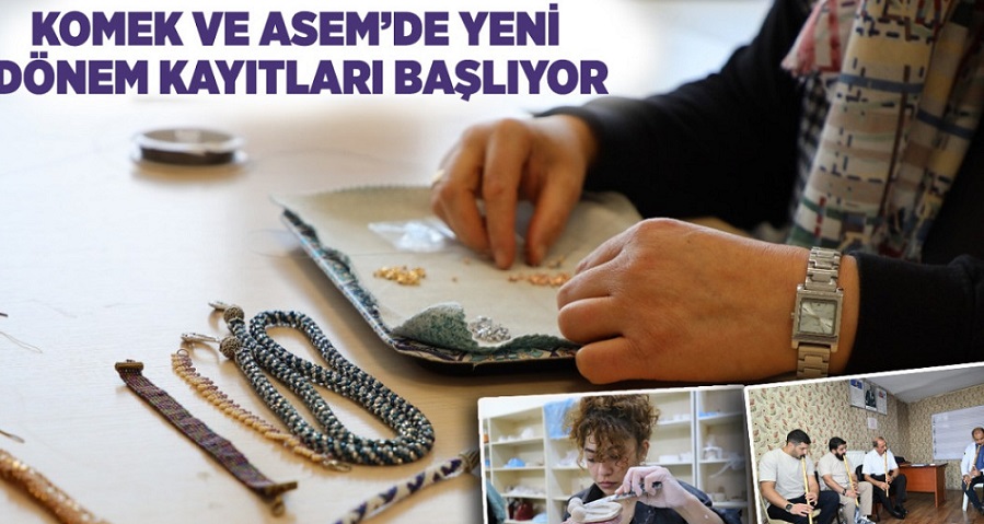 KOMEK ve ASEM’de kayıtlar başlıyor