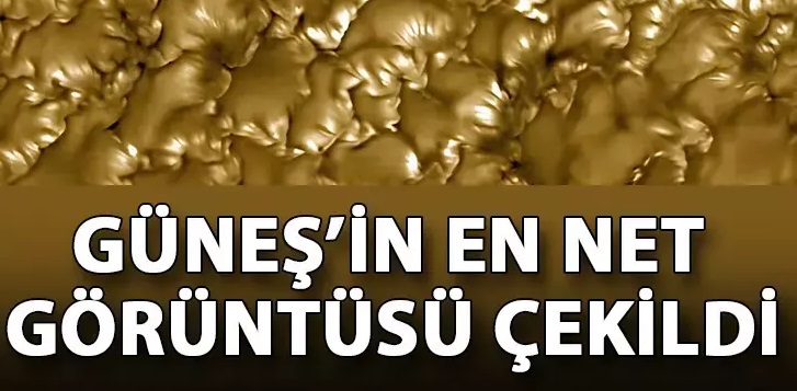 Güneş’in en net görüntüsü çekildi