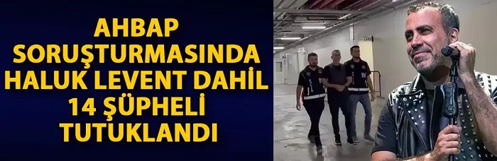 14 kişi tutuklandı