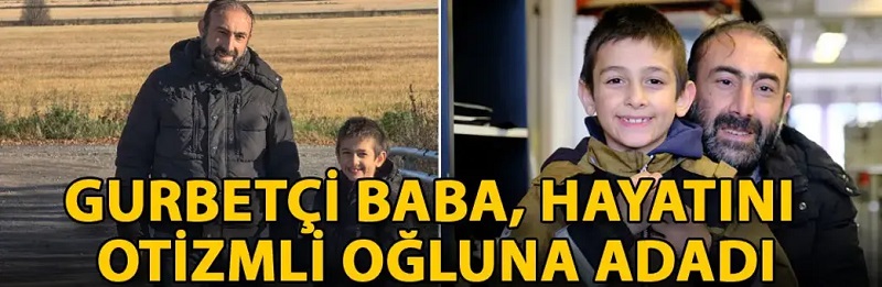 Hayatını otizmli oğluna adadı