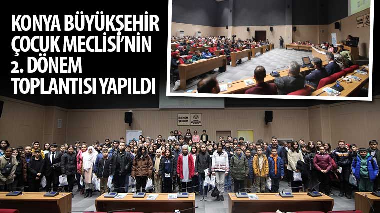 Konya Büyükşehir Çocuk Meclisi 2. dönem toplantısı yapıldı