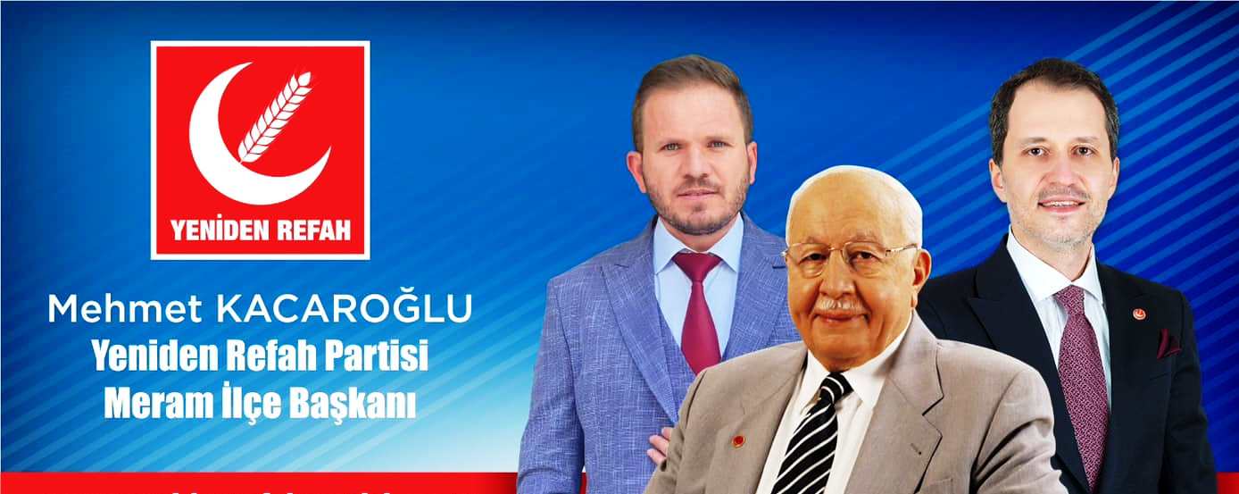 Yeniden Refah Partisi Meram İlçe Başkanlığına, Kaçaroğlu getirildi